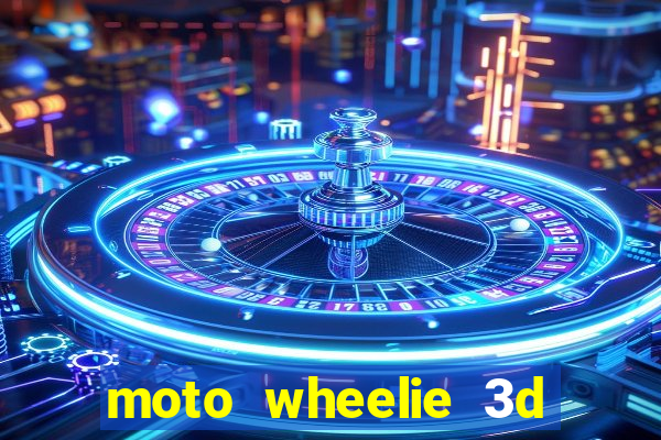 moto wheelie 3d dinheiro infinito 2024